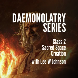 Daemonolatry - Class 2 - Sacred Space Creation